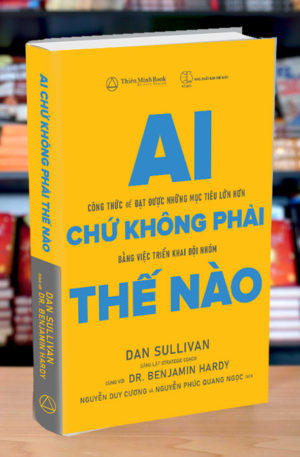 Ai Chứ Không Phải Thế Nào - Dan Sullivan & Benjamin Hardy